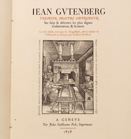 Jean Gutenberg. Premier maître imprimeur. Ses faits & discours les plus dignes d'admiration, & sa mort. 