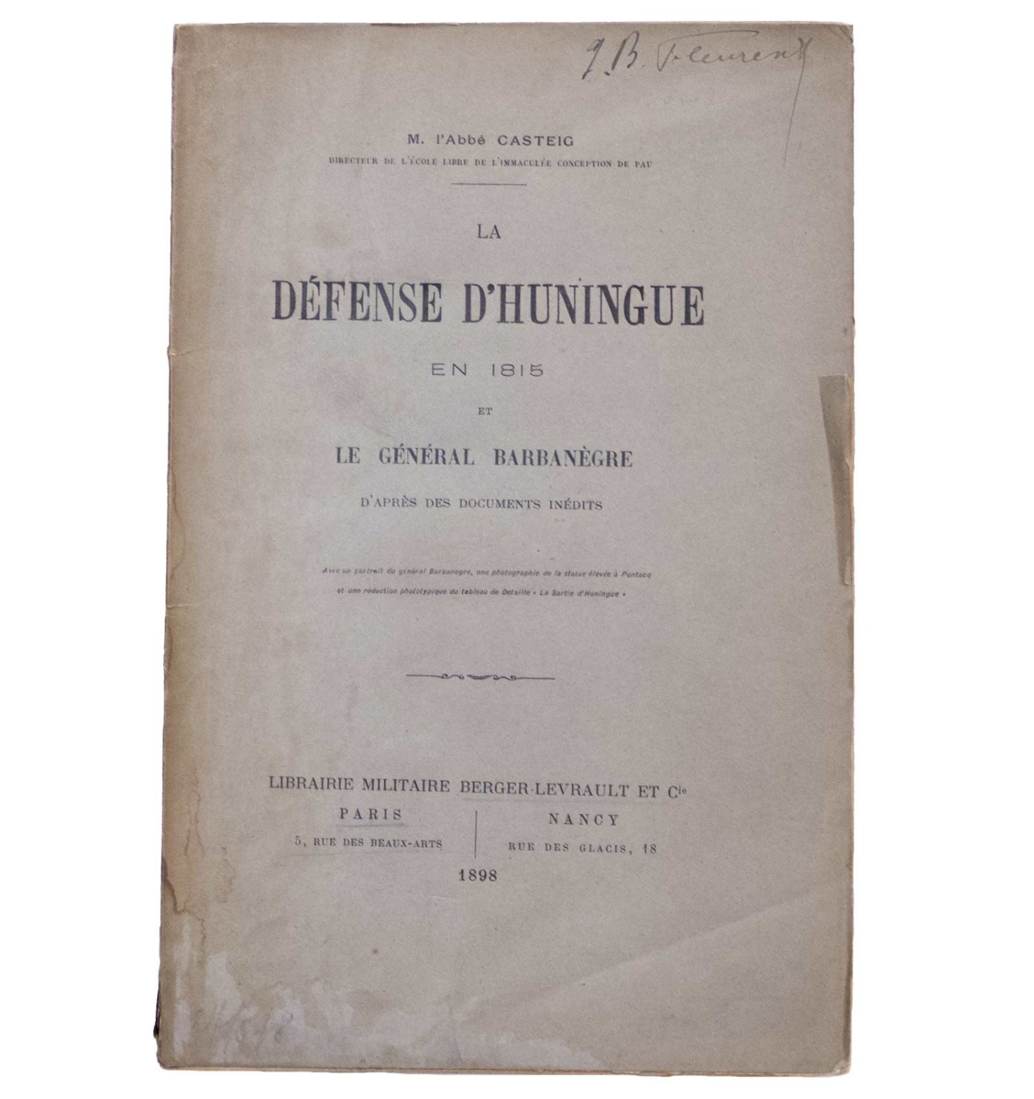 La Défense d’Huningue en 1815 et le Général Barbanègre d’après des documents inédits par M. l’Abbé Casteig.