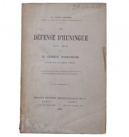 La Défense d’Huningue en 1815 et le Général Barbanègre d’après des documents inédits par M. l’Abbé Casteig.