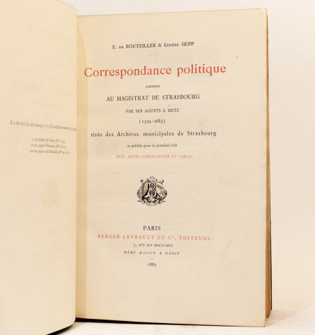 Correspondance politique adressée au Magistrat de Strasbourg par ses agents à Metz (1594-1683)...