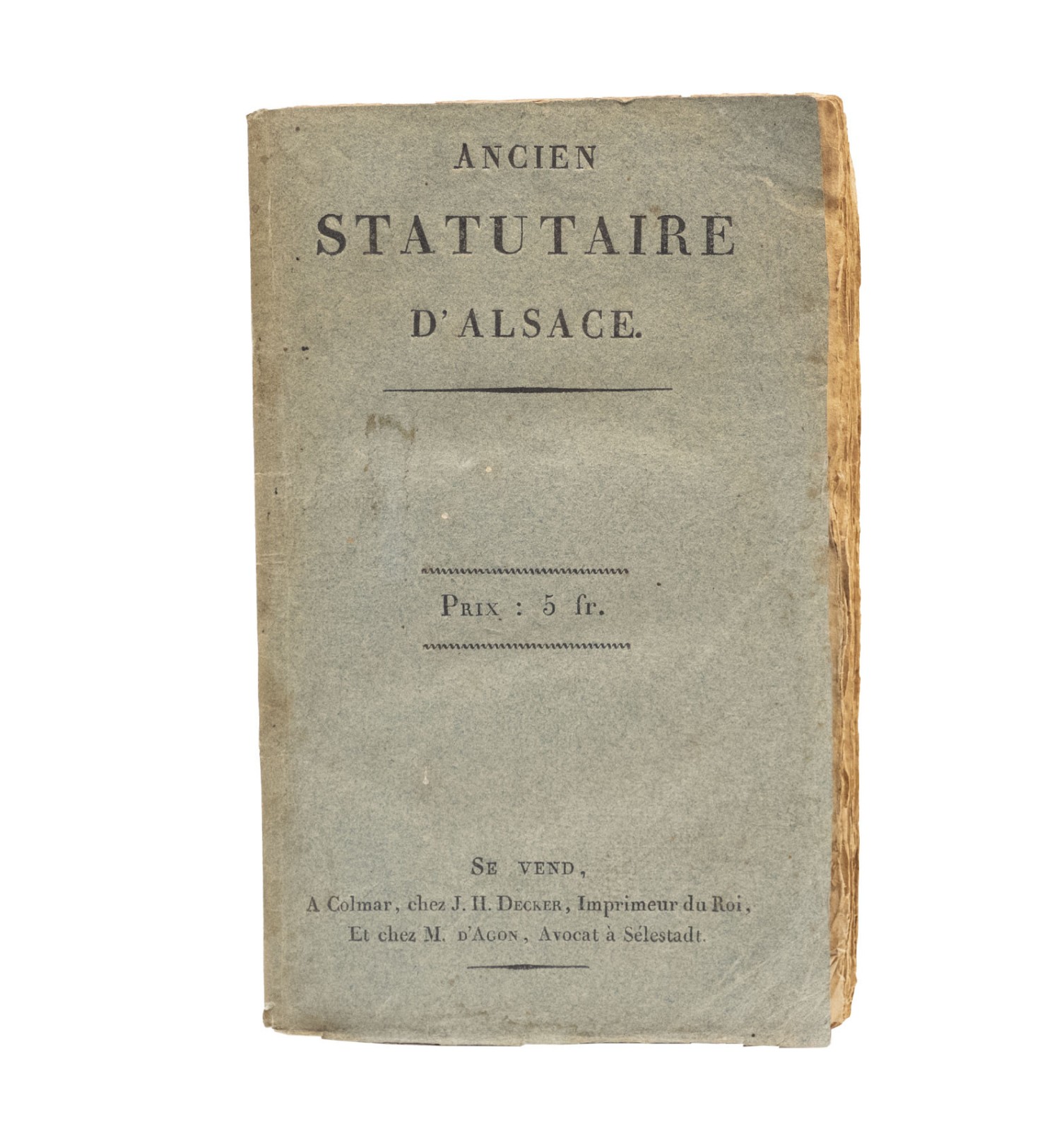 Ancien statutaire d'Alsace, ou recueil des actes de notoriété fournis en 1738 et 1739 à M. de Corberon, Conseiller d'état...