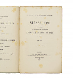 Strasbourg. Sa description, ses fortifications, son rôle militaire avant la guerre de 1870.