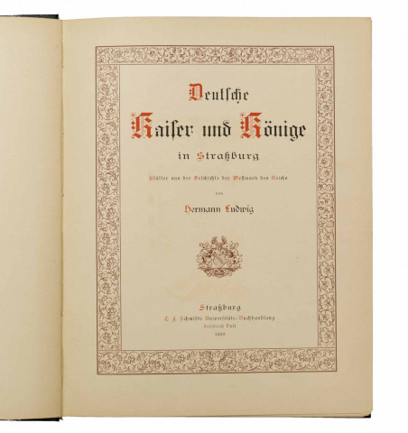 Deutsche Kaiser und Könige in Straßburg. Blätter aus der Geschichte der Westmark des Reichs.
