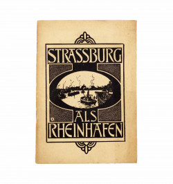 Strassburg als Rheinhafen. Führer durch die Häfen und Industriegebiete der Stadt Strassburg.