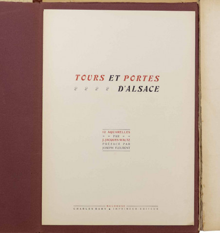 Tours et portes d'Alsace. 12 aquarelles par J.-Jacques Waltz. Préface par Joseph Fleurent.