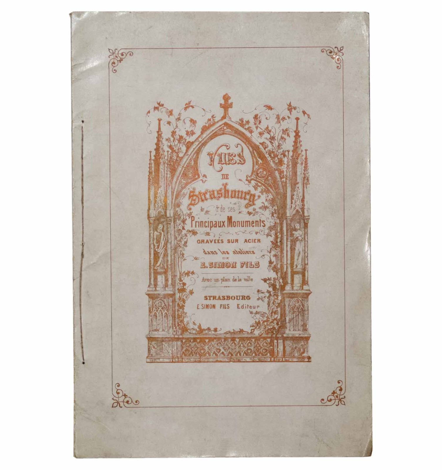 Vues de Strasbourg & de ses principaux monuments. Gravées sur acier dans les ateliers de E. Simon Fils...