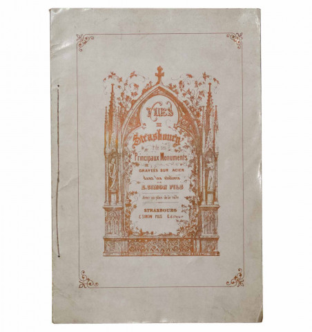 Vues de Strasbourg & de ses principaux monuments. Gravées sur acier dans les ateliers de E. Simon Fils...