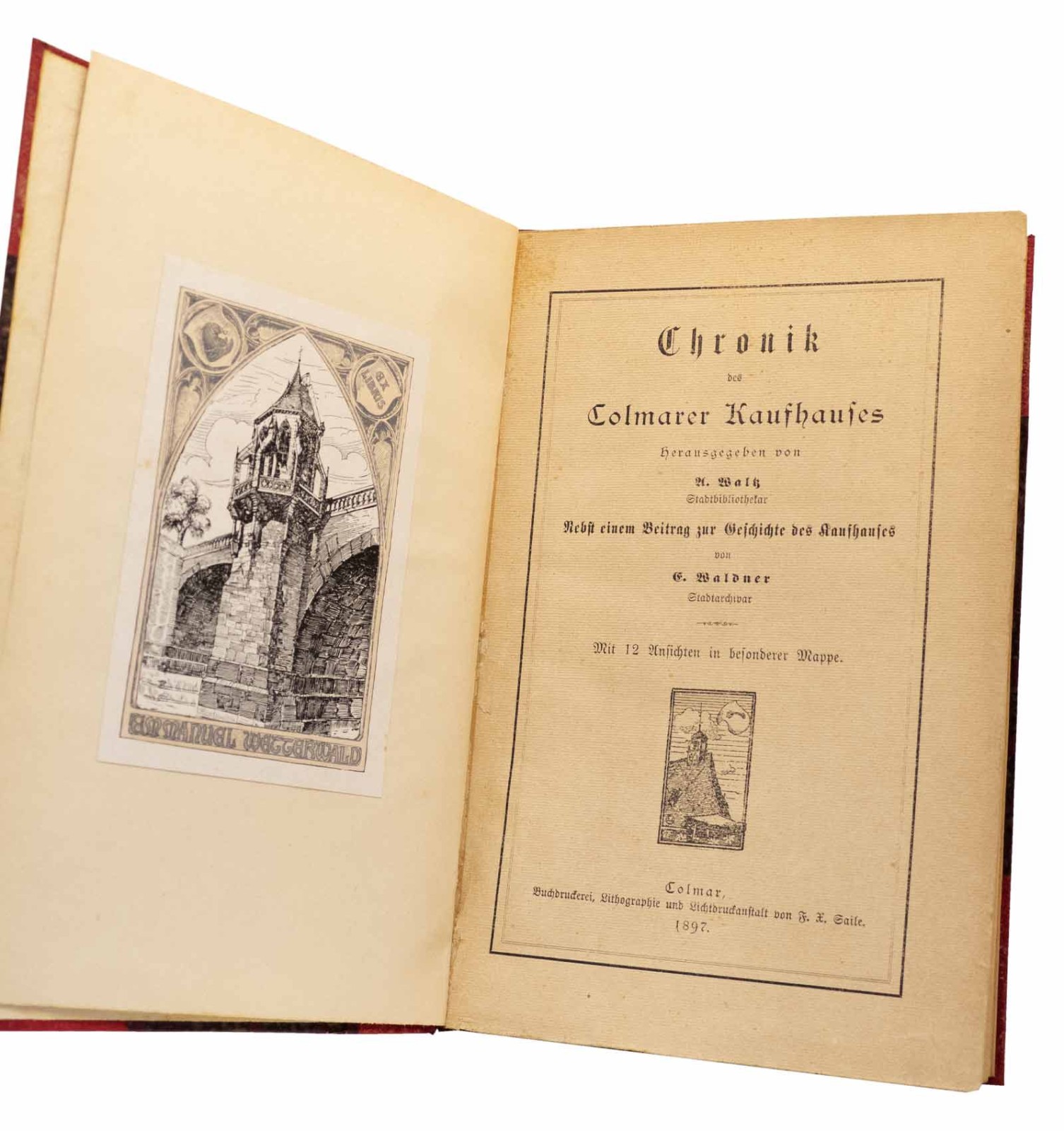Chronik des Colmarer Kaufhauses. Nebst einem Beitrag zur Geschichte des Kaufhaus von E. Waldner.