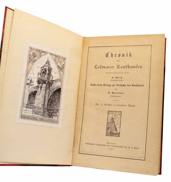 Chronik des Colmarer Kaufhauses. Nebst einem Beitrag zur Geschichte des Kaufhaus von E. Waldner. Chronik des Colmarer Kaufhauses. Nebst einem Beitrag zur Geschichte des Kaufhaus von E. Waldner.