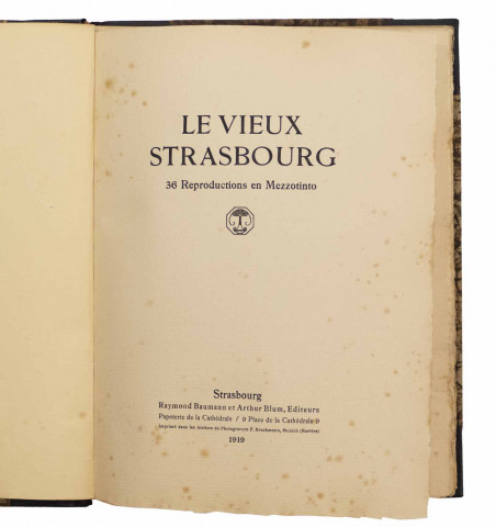 Le vieux Strasbourg. 36 reproductions en Mezzotinto.