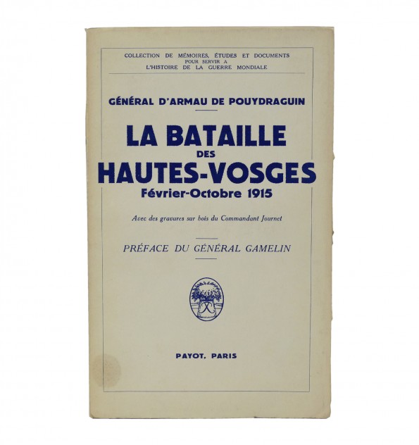 La Bataille des Hautes-Vosges. Février-Octobre 1915. Avec des gravures sur bois du Commandant Journet. La Bataille des Hautes-Vosges. Février-Octobre 1915. Avec des gravures sur bois du Commandant Journet.