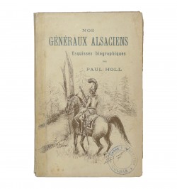 Nos généraux alsaciens. Esquisses biographiques.