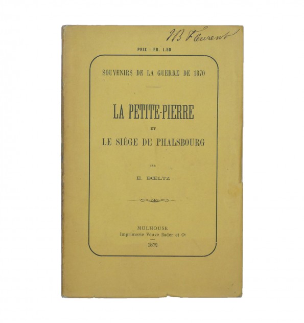 Souvenirs de la guerre de 1870. La Petite-Pierre et le siège de Phalsbourg. Souvenirs de la guerre de 1870. La Petite-Pierre et le siège de Phalsbourg.