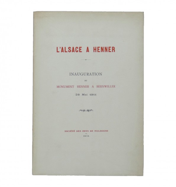 L'Alsace à Henner. Inauguration du monument Henner à Bernwiller. 28 mai 1911. L'Alsace à Henner. Inauguration du monument Henner à Bernwiller. 28 mai 1911.