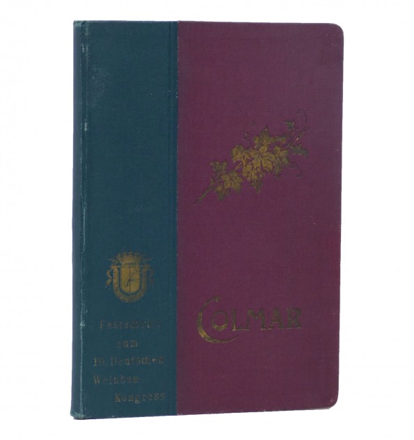 Fest-Schrift zum 19. Deutschen Weinbau-Congress in Colmar vom 22. bis 26. September 1900. Fest-Schrift zum 19. Deutschen Weinbau-Congress in Colmar vom 22. bis 26. September 1900.