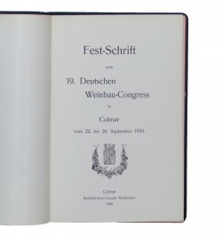 Fest-Schrift zum 19. Deutschen Weinbau-Congress in Colmar vom 22. bis 26. September 1900.