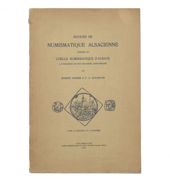 Notice de numismatique alsacienne dédiées au cercle numismatique d'Alsace à l'occasion de son deuxième anniversaire. Notice de numismatique alsacienne dédiées au cercle numismatique d'Alsace à l'occasion de son deuxième anniversaire.