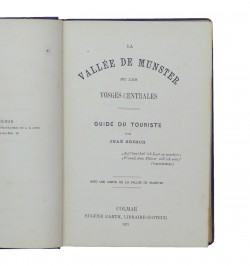 La vallée de Munster et les Vosges centrales. Guide du touriste.