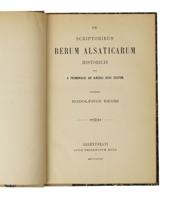 De scriptoribus rerum alsaticarum historicis inde a primordiis ad saeculi XVIII exitum. De scriptoribus rerum alsaticarum historicis inde a primordiis ad saeculi XVIII exitum.