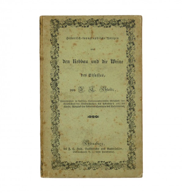 Historisch-topographische Notizen über den Rebbau und die Weine des Elsasses.