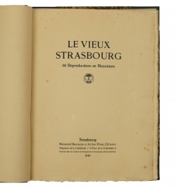 Le vieux Strasbourg : 36 reproductions en Mezzotinto.