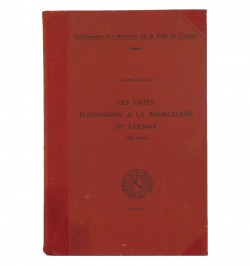 Les listes d'admission à la bourgeoisie de Colmar 1361-1494.