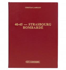 40-45 - Strasbourg bombardé.