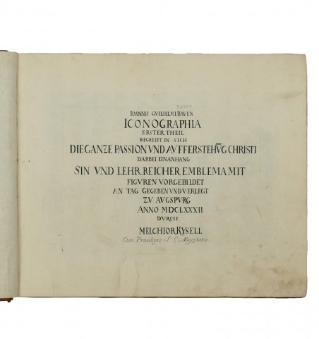 Iconographia Erster Theil Begreift In Sich Die Ganze Passion Und Aufferstehu[n]g Christi.