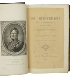 Le Roi Louis-Philippe. Vie anecdotique 1773-1850.