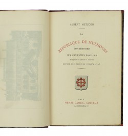 La République de Mulhouse. Son histoire, ses anciennes familles.