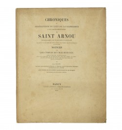 Chroniques et description du lieu de la naissance à Lay-Saint-Christophe de Saint Arnou évêque de Metz,