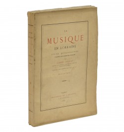 La musique en Lorraine : étude rétrospective d'après les archives locales.