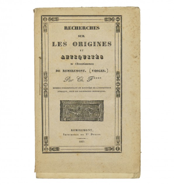 Essai sur les origines et antiquités de l'arrondissement de Remiremont, département des Vosges. Essai sur les origines et antiquités de l'arrondissement de Remiremont, département des Vosges.