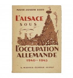 L'Alsace sous l'occupation allemande 1940-1945.