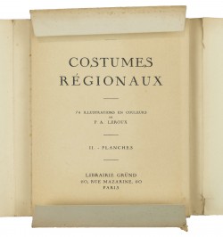 Costumes régionaux. 74 illustrations en couleurs de P. A. Leroux.