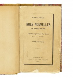 Vieux noms et rues nouvelles de Strasbourg : causeries biographiques d'un flâneur.