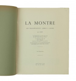 La Montre. Les coqs de montres. Les échappements à demi-recul, les échappements à repos - Les échappements libres à ancre.