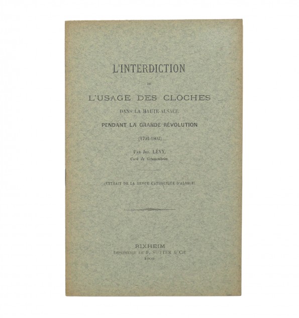 L'interdiction de l'usage des cloches dans la Haute-Alsace pendant la Grande Révolution (1791-1802).