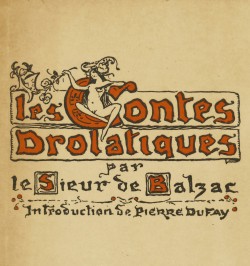 Les contes drolatiques par le Sieur de Balzac.
