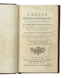 Tables généalogiques des augustes maisons d'Autriche et de Lorraine, et leurs alliances avec l'auguste maison de France.