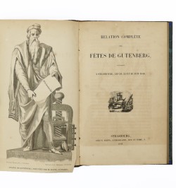 Relation complète des fêtes de Gutenberg célébrées à Strasbourg, les 24, 25 et 26 Juin 1840.