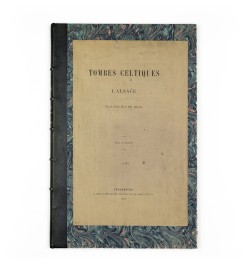 Les tombes celtiques de l'Alsace. 3 volumes.