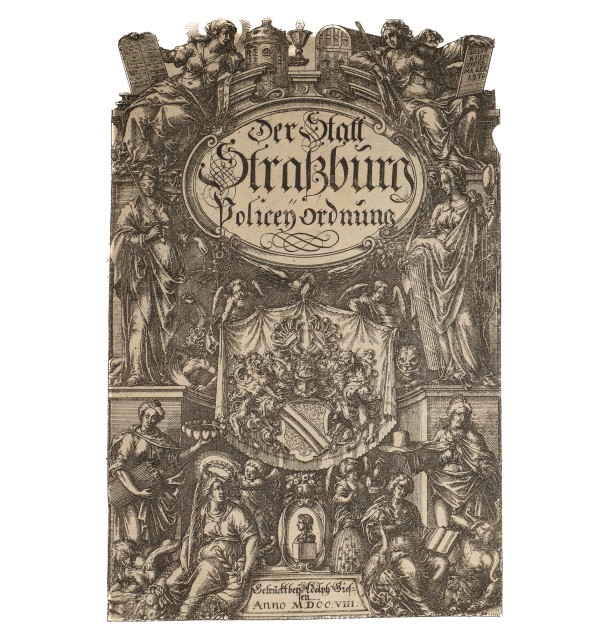 Policey Ordnung der Statt Strassburg. 1708. Policey Ordnung der Statt Strassburg. 1708.