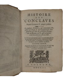 Histoire des conclaves depuis Clément V. jusqu'à présent.