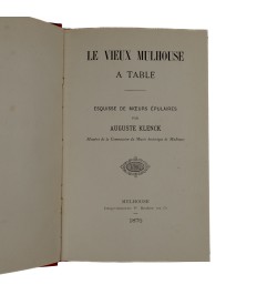 Le vieux Mulhouse à table. Esquisse de mœurs épulaires.