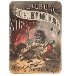 Album du siège du bombardement de Strasbourg.