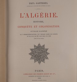 L'Algérie : histoire, conquête et colonisation.