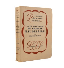 La vie douloureuse de Charles Baudelaire.