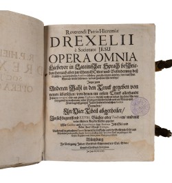 Reverendi Patris Hieremiae Drexelii e Societate Jesu Opera Omnia.