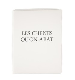 Les chênes qu'on abat.